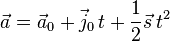 \vec a = \vec a_0 + \vec j_0 \,t + \frac{1}{2} \vec s \,t^2 