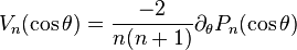 V_n(\cos\theta)=\frac{-2}{n(n+1)}\partial_{\theta}P_n(\cos\theta)