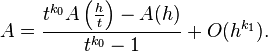 A = \frac{t^{k_0}A\left(\frac{h}{t}\right) - A(h)}{t^{k_0}-1} + O(h^{k_1}) .