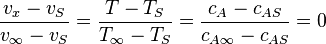  {v_x - v_S \over v_\infty - v_S} = {T - T_S \over T_\infty - T_S} = {c_A - c_{AS} \over c_{A\infty} - c_{AS}}= 0