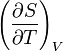 \left(\frac{\partial S}{\partial T}\right)_{V}