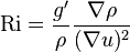  
\mathrm{Ri} = \frac{g'}{\rho} \frac{\nabla \rho}{(\nabla u)^2}
