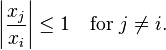 \left| \frac{x_j}{x_i} \right| \leq 1 \quad \text{for }j \neq i. 