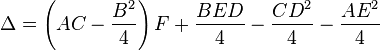 \Delta = \left( AC - \frac{B^2}{4} \right) F + \frac{BED}{4} - \frac{CD^2}{4} - \frac{AE^2}{4}