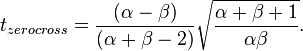 t_{zerocross}=\frac{(\alpha -\beta )}{(\alpha +\beta -2)}\sqrt{\frac{\alpha +\beta +1}{\alpha \beta }}.