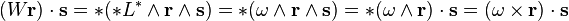  (W\mathbf{r}) \cdot \mathbf{s}  = * ( *L^* \wedge \mathbf{r} \wedge \mathbf{s})  = * (\omega \wedge \mathbf{r} \wedge \mathbf{s}) =  *(\omega \wedge \mathbf{r}) \cdot \mathbf{s} = (\omega \times \mathbf{r}) \cdot \mathbf{s}  