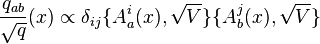 {q_{ab} \over \sqrt{q}} (x) \propto \delta_{ij} \{ A_a^i (x) , \sqrt{V} \} \{ A_b^j (x) , \sqrt{V} \}