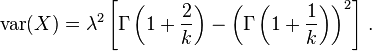 \textrm{var}(X) = \lambda^2\left[\Gamma\left(1+\frac{2}{k}\right) - \left(\Gamma\left(1+\frac{1}{k}\right)\right)^2\right]\,.