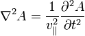  \nabla^2 A = \frac{1}{v_{\parallel}^2} \frac{\partial ^2 A}{\partial t^2}\,\!