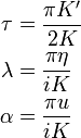 
\begin{align}
\tau&=\frac{\pi K'}{2K}\\
\lambda&=\frac{\pi \eta}{iK}\\
\alpha&=\frac{\pi u}{iK}
\end{align}
