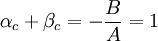  \alpha_c + \beta_c = -\frac{B}{A} = 1 