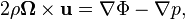 
2\rho\mathbf\Omega\times{\mathbf u}=\nabla \Phi -\nabla p,