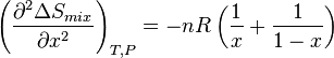 \left(\frac{\partial^2 \Delta S_{mix}}{\partial x^2}\right)_{T,P} = -nR\left( \frac{1}{x} +\frac{1}{1-x} \right)