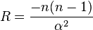 
R=\frac{-n(n-1)}{\alpha^2} 
