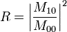 R=\left|\frac{M_{10}}{M_{00}}\right|^{2}