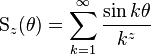 \operatorname{S}_z(\theta) = \sum_{k=1}^\infty \frac{\sin k\theta}{k^z}