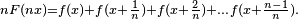 \scriptstyle n F(n x) = f(x) + f(x + \frac{1}{n}) + f(x + \frac{2}{n}) + \ldots f(x + \frac{n-1}{n}).