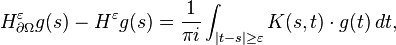 \displaystyle{H_{\partial\Omega}^\varepsilon  g(s) -H^\varepsilon g(s) = {1\over \pi i} \int_{ |t-s|\ge \varepsilon}  K(s,t)\cdot g(t)\, dt,}