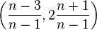 \left(\frac{n-3}{n-1},2\frac{n+1}{n-1}\right)