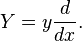 Y = y\frac{d}{dx}.