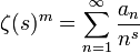 \zeta(s)^m = \sum_{n=1}^{\infty} \frac{a_n}{n^s}