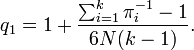 q_1 = 1+\frac{\sum_{i=1}^k \pi_{i}^{-1}-1}{6N(k-1)}. 
