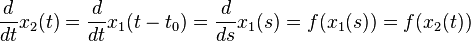 \frac{d}{dt}x_2(t)=\frac{d}{dt}x_1(t-t_0)=\frac{d}{ds}x_1(s)=
f(x_1(s))=f(x_2(t))