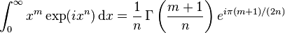 \int_0^\infty x^m \exp(ix^n)\,\mathrm{d}x=\frac{1}{n}\,\Gamma\left(\frac{m+1}{n}\right)e^{i\pi(m+1)/(2n)}