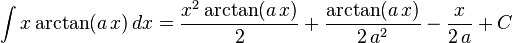 \int x\arctan(a\,x)\,dx=
  \frac{x^2\arctan(a\,x)}{2}+
  \frac{\arctan(a\,x)}{2\,a^2}-\frac{x}{2\,a}+C