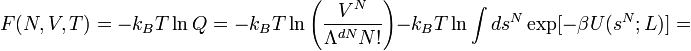 F(N,V,T)= -k_{B}T\ln Q=-k_{B}T\ln\left(\frac{V^{N}}{\Lambda^{dN}N!}\right)-k_{B}T \ln{\int ds^{N}\exp[-\beta U(s^{N};L)]}=