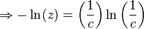 \Rightarrow -\ln(z)=\left(\frac{1}{c}\right)\ln\left(\frac{1}{c}\right)