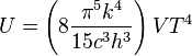 U=\left(8\frac{\pi^5k^4}{15c^3h^3}\right) V T^4