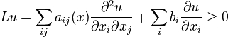  Lu = \sum_{ij} a_{ij}(x)\frac{\partial^2 u}{\partial x_i\partial x_j} + 
\sum_i b_i\frac{\partial u}{\partial x_i} \geq 0 