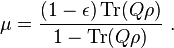 \mu = \frac{(1-\epsilon)\operatorname{Tr}(Q\rho)}{1 - \operatorname{Tr}(Q\rho)} ~.