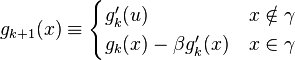 
g_{k+1} (x) \equiv \begin{cases}
  g'_k(u) & x \notin \gamma \\
  g_k (x) - \beta{g'_k(x)} & x \in \gamma
\end{cases}
