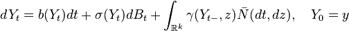  dY_t = b(Y_t) dt + \sigma (Y_t) dB_t + \int_{\mathbb{R}^k} \gamma (Y_{t-},z)\bar{N}(dt,dz),\quad Y_0 = y 