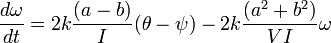 \frac{d\omega}{dt}=2k\frac{(a-b)}{I}(\theta-\psi)-2k\frac{(a^2+b^2)}{VI}\omega