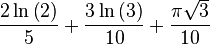 { {2\ln\left(2\right)\over5} + {3\ln\left(3\right)\over 10} + {\pi\sqrt{3}\over10} }