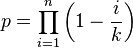  p = \prod_{ i = 1 }^n \left( 1 - \frac{ i }{ k } \right) 