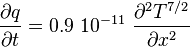  \frac{\partial q}{\partial t}= 0.9~10^{-11}~ \frac{\partial^2  T^{7/2}}{\partial x ^2 }