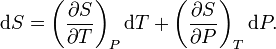 \mathrm{d}S=\left(\frac{\part S}{\part T}\right)_P\mathrm{d}T+\left(\frac{\part S}{\part P}\right)_T\mathrm{d}P.