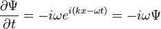  \frac{\partial \Psi}{\partial t} = -i \omega e^{i(kx-\omega t)} = - i \omega \Psi \,\!