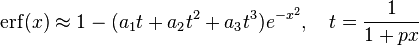 \operatorname{erf}(x)\approx 1-(a_1t+a_2t^2+a_3t^3)e^{-x^2},\quad t=\frac{1}{1+px}