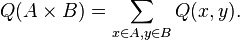 Q(A \times B) = \sum_{x \in A, y \in B} Q(x,y). 