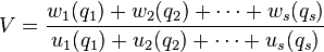 
V = \frac{w_{1}(q_{1}) + w_{2}(q_{2}) + \cdots + w_{s}(q_{s}) }{u_{1}(q_{1}) + u_{2}(q_{2}) + \cdots + u_{s}(q_{s}) }
