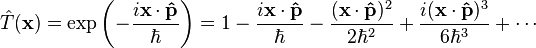 \hat T (\mathbf x)   = \exp\left(-\frac{i\mathbf x\cdot\mathbf{\hat p}}{\hbar}\right) = 1 - \frac{i\mathbf x\cdot\mathbf{\hat p}}{\hbar} - \frac{(\mathbf x\cdot\mathbf{\hat p})^2}{2\hbar^2} + \frac{i(\mathbf x\cdot\mathbf{\hat p})^3}{6\hbar^3} + \cdots