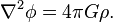 \nabla^2\phi = 4\pi G\rho.