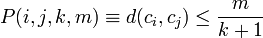 P(i,j,k,m) \equiv d(c_i,c_j) \leq \frac{m}{k+1}