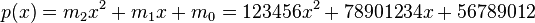 p(x) = m_2x^2 + m_1x + m_0 = 123456x^2 + 78901234x + 56789012 \, 