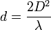 d = {{2D^2}\over{\lambda}}
